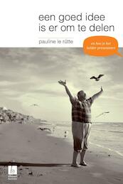 Een goed idee is er om te delen - Pauline le Rutte (ISBN 9789059727458)