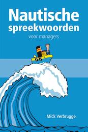 Nautische spreekwoorden voor managers - Mick Verbrugge (ISBN 9789081638111)