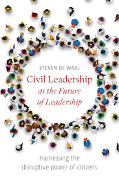 Civil Leadership as the Future of Leadership - Steven de Waal (ISBN 9789492004710)