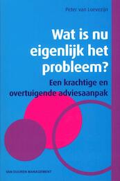 Wat is nu eigenlijk het probleem? - Peter van Loevezijn (ISBN 9789089651099)