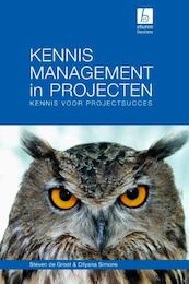 Kennismanagement in projecten - Steven de Groot, Dilyana Simons (ISBN 9789059726024)