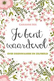 Je bent waardevol - Carianne Ros (ISBN 9789033817649)