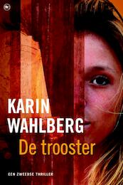 De trooster - Kennet Wahlberg, Karin Wahlberg (ISBN 9789044325461)