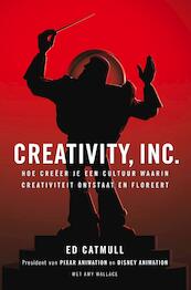 Creativity, Inc. - Ed Catmull (ISBN 9789044966725)
