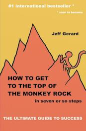 How to get to the top of the monkey rock in seven or so steps - Jeff Gerard (ISBN 9789402190502)