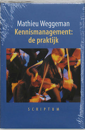 Kennismanagement: de praktijk - M. Weggeman (ISBN 9789055941803)