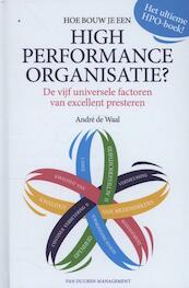 Hoe bouw je een high performance organisatie? - André de Waal (ISBN 9789089651501)