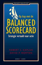 Op kop met de balanced scorecard - Robert Kaplan, David R. Norton (ISBN 9789047004387)