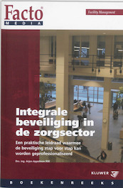 Integrale beveiliging in de zorgsector - A. Appelman (ISBN 9789013022490)