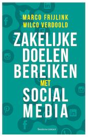 Zakelijke doelen bereiken met sociale media - Marco Frijlink, Wilco Verdoold (ISBN 9789047013440)