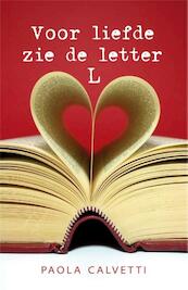 Voor liefde zie de letter L - Paola Calvetti (ISBN 9789049951139)