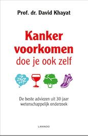 KANKER VOORKOMEN DOE JE OOK ZELF - David Khayat (ISBN 9789401424141)