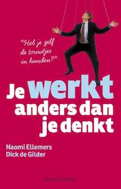 Je werkt anders dan je denkt - Naomi Ellemers, Dick de Gilder (ISBN 9789047004875)