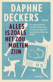 Alles is zoals het zou moeten zijn - Daphne Deckers (ISBN 9789048818181)