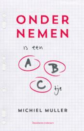 Ondernemen is een ABC'tje - Michiel Muller (ISBN 9789047008637)