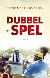 Dubbelspel - Frank Martinus Arion (ISBN 9789023469797)