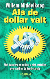 Als de dollar valt - Willem Middelkoop (ISBN 9789046802755)