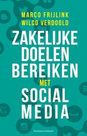 Zakelijke doelen bereiken met sociale media - Marco Frijlink, Wilco Verdoold (ISBN 9789047007944)
