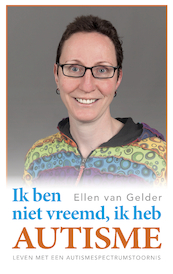 Ik ben niet vreemd, ik heb autisme. - Ellen van Gelder (ISBN 9789461850928)