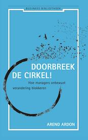 Doorbreek de cirkel - Arend Ardon (ISBN 9789047003960)