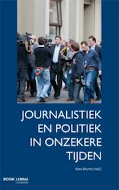 Journalistiek en politiek in onzekere tijden - (ISBN 9789059317994)