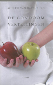 De condoom vertellingen - Willem van Batenburg (ISBN 9789461530127)