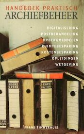 Handboek praktisch archiefbeheer - Frans Timmerhuis (ISBN 9789038922768)