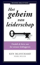 Het geheim van leiderschap - Ken Blanchard, Mark Miller (ISBN 9789047005193)