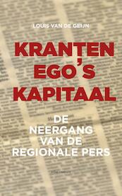 Kranten, ego's, kapitaal - Louis van de Geijn (ISBN 9789045027180)