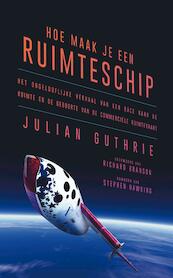 Hoe maak je een ruimteschip - Julian Guthrie (ISBN 9789044975192)