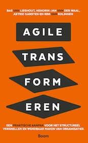 Agile transformeren - Bas van Lieshout, Hendrik-Jan van der Waal, Astrid Karsten, R. van Sollingen (ISBN 9789024427611)