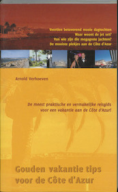 Gouden vakantie tips voor de Cote d'Azur - A. Verhoeven (ISBN 9789080659230)