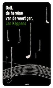 Golf: de heroine van de veertiger - Jan Keppens (ISBN 9789081923408)