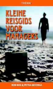 Kleine reisgids voor managers - Rob Bos, Petra Sevinga (ISBN 9789058715524)
