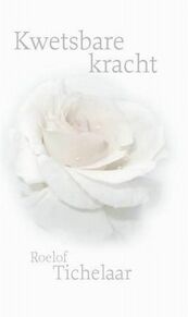 Kwetsbare kracht - Roelof Tichelaar (ISBN 9789025958299)