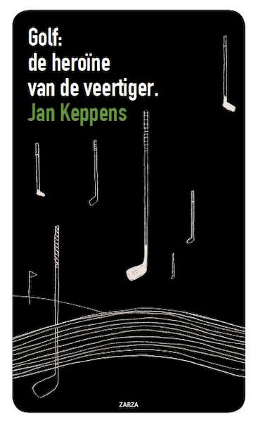 Golf: de heroine van de veertiger - Jan Keppens (ISBN 9789081923408)
