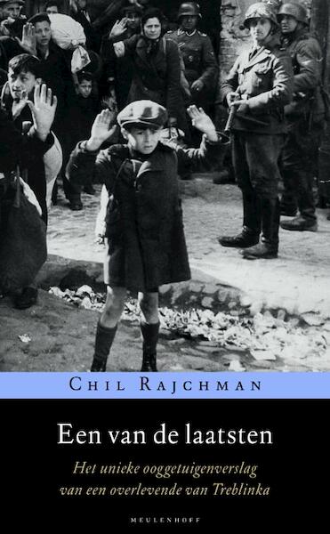 Een van de laatsten - Chil Rajchman, Annette wieviorka, Annette Wieviorka, David Barnouw (ISBN 9789029085076)