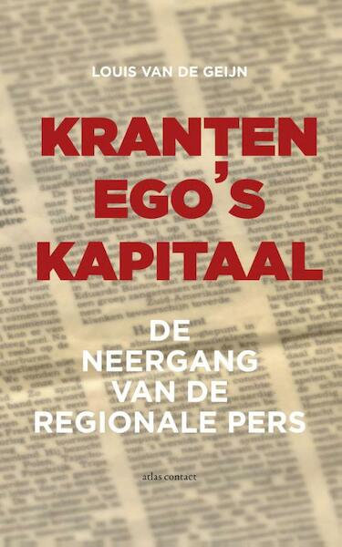 Kranten, ego s, kapitaal - Louis van de Geijn (ISBN 9789045027173)