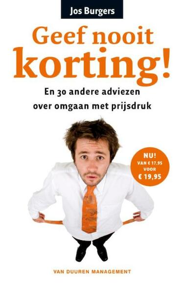 Geef nooit korting - Jos Burgers (ISBN 9789089651303)
