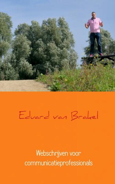 Webschrijven voor communicatieprofessionals - Eduard van Brakel (ISBN 9789402104080)