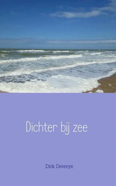 Dichter bij zee - Dirk Devroye (ISBN 9789402104769)