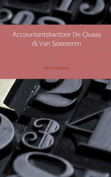 Accountantskantoor De Quaay en Van Soomeren - Michel Rozenburg (ISBN 9789402112146)