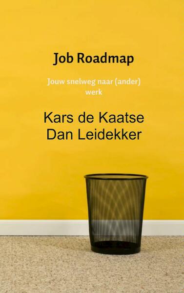 Job Roadmap - Kars de Kaatse Dan Leidekker (ISBN 9789402122305)