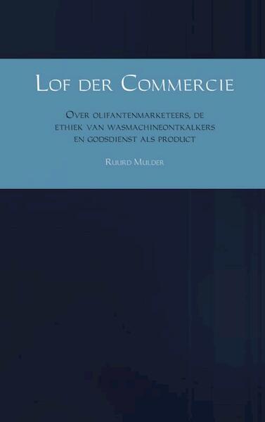 Lof der commercie - Ruurd Mulder (ISBN 9789462544819)