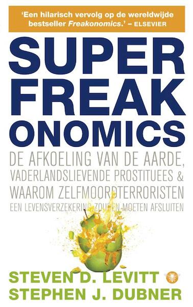 Superfreakonomics - Steven D. Levitt (ISBN 9789023463979)