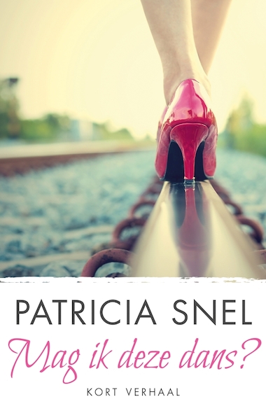 Mag ik deze dans? - Patricia Snel (ISBN 9789026346613)