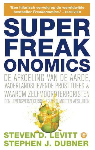 SuperFreakonomics - Steven D. Levitt, Stephen J. Dubner (ISBN 9789023465355)