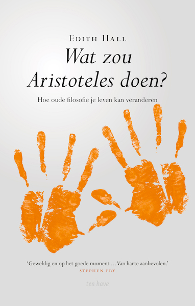 Wat zou Aristoteles doen? - Edith Hall (ISBN 9789025906528)