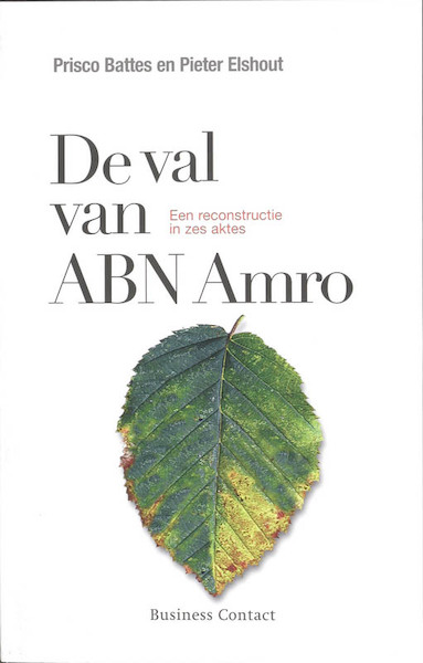 De val van ABN AMRO - Prisco Battes, Pieter Elshout (ISBN 9789047000945)
