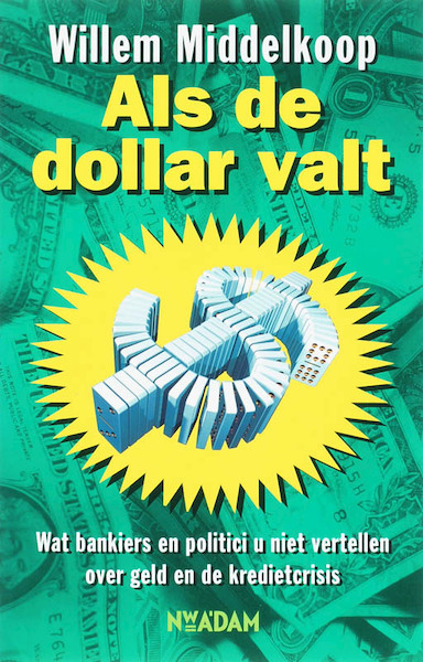Als de dollar valt - Willem Middelkoop (ISBN 9789046802755)